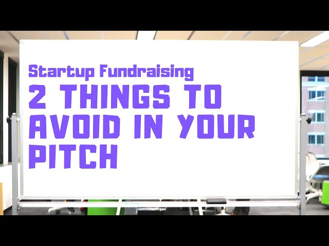 Two Things Not To Include in Your Startup Pitch