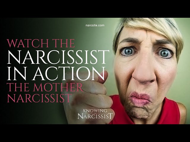 Watch a Narcissist In Action : The Mother Narcissist