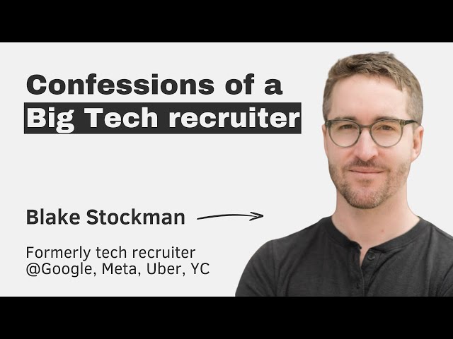 Confessions of a Big Tech recruiter – with Blake Stockman