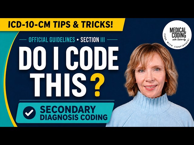 ICD-10-CM Secondary Diagnosis Coding: When Should You Code It?