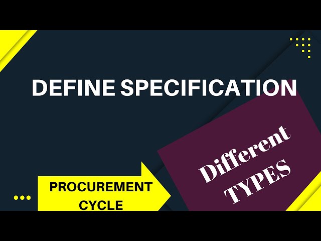 Ep.27  What is specification & types of specification? Role of procurement & strategy