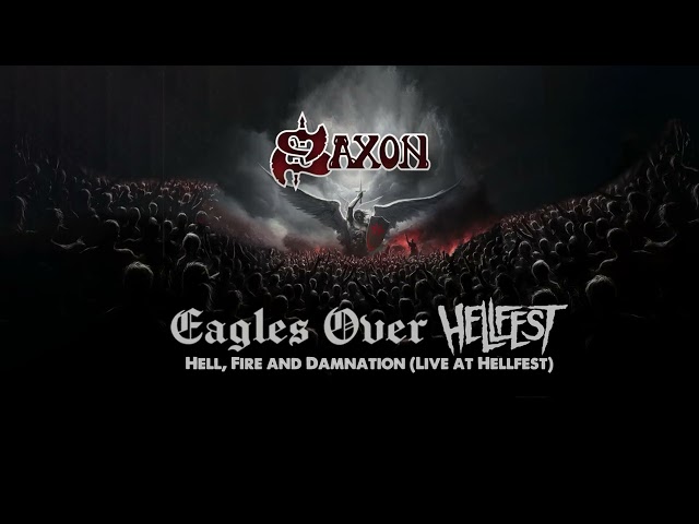 SAXON - Hell, Fire And Damnation (Live at Hellfest) [Official Audio]
