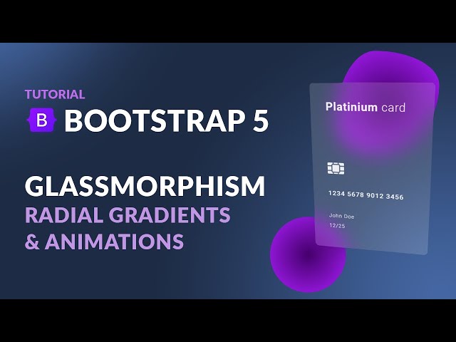 Stunning Bootstrap 5 design with subtle animations, glass effect & radial gradients