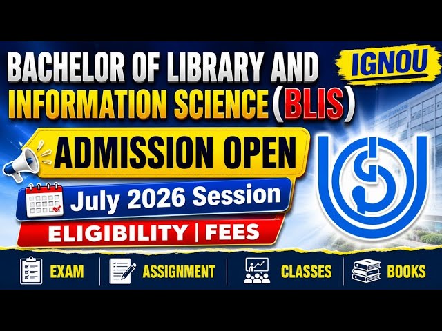 IGNOU Bachelor of Library and Information Science Admission Open July 2026 Session | IGNOU BLIS 2026