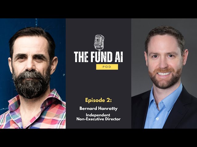 EP02: Bernard Hanratty - An Ireland INED's Insights to AI Adoption in the Funds Industry