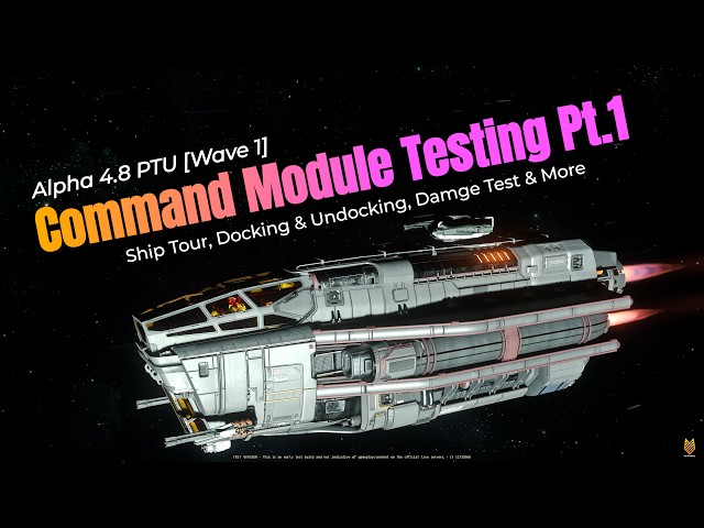 A Detailed Command Module Testing Pt.1 | Star Citizen Alpha 4.8 PTU Testing [Wave 1]