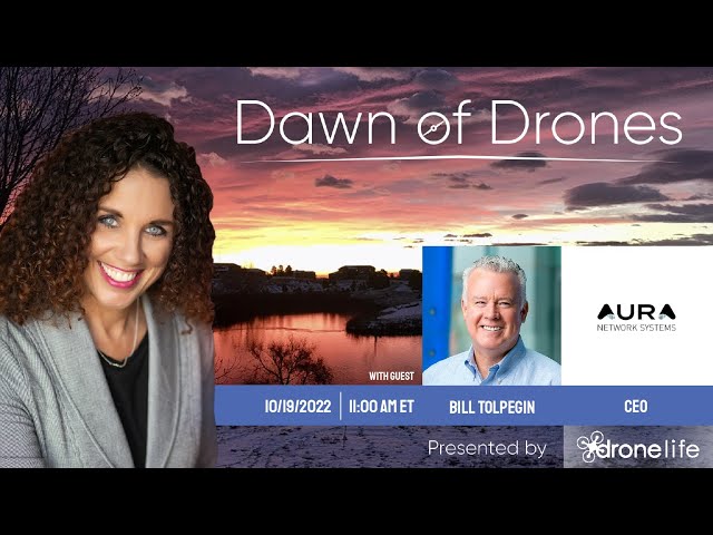 Dawn of Drones | Episode 64: Bill Tolpegin, CEO, AURA Network Systems