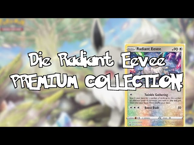 Viel mehr als nur eine Promo! Die Radiant Eevee Premium-Kollektion - wunderschön!