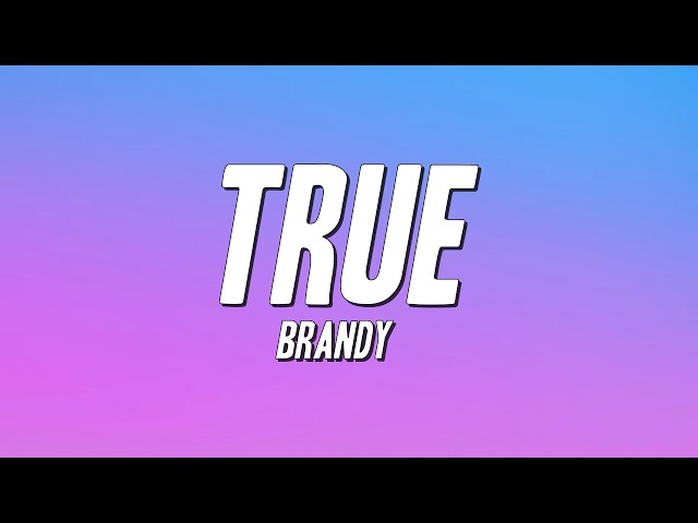 Brandy - True (Lyrics)