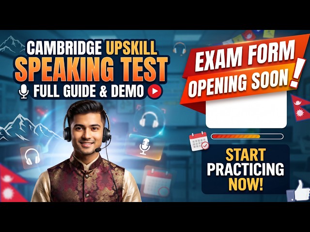 Cambridge Upskill Speaking Test Full Guide & Demo | Exam Forms Opening Soon!Speaking Full Guide