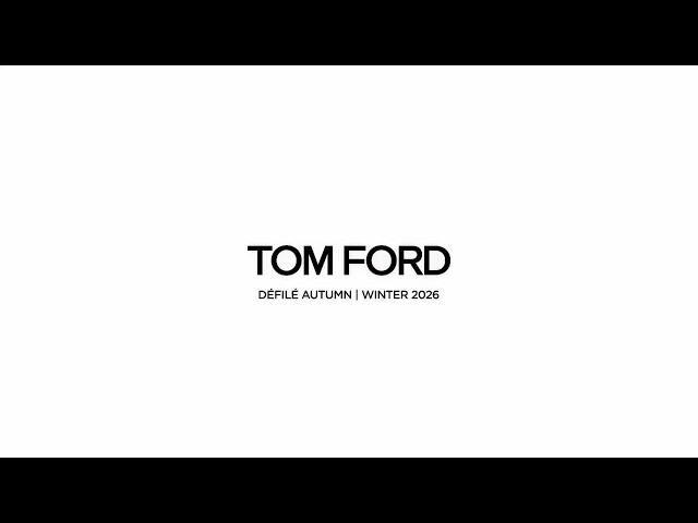 Tom Ford | Fall Winter 2026/2027 | Paris Fashion Week