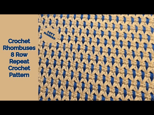 Crochet Rhombuses 8 Row Repeat Crochet Pattern | LEFT HANDED CROCHET | Spike SC Stithces 