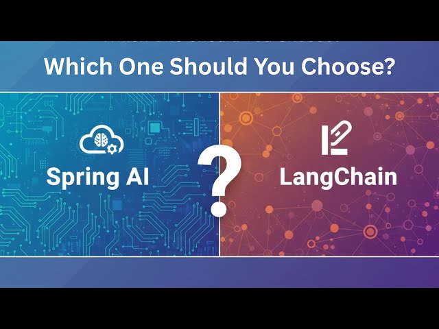 Spring AI vs LangChain – Which One Should You Choose?