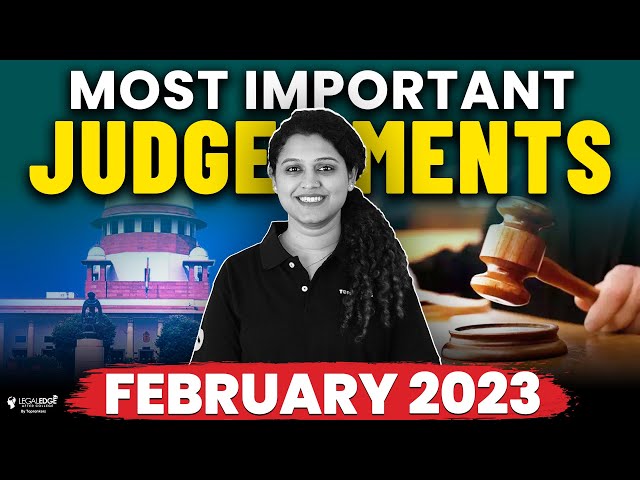 Most Important Judgments of Supreme Court - February 2023 | CLAT PG 2024 Preparation