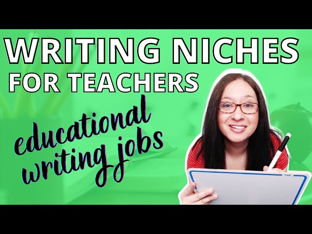 WRITING NICHES FOR TEACHERS// side hustle education writing jobs for freelance writers