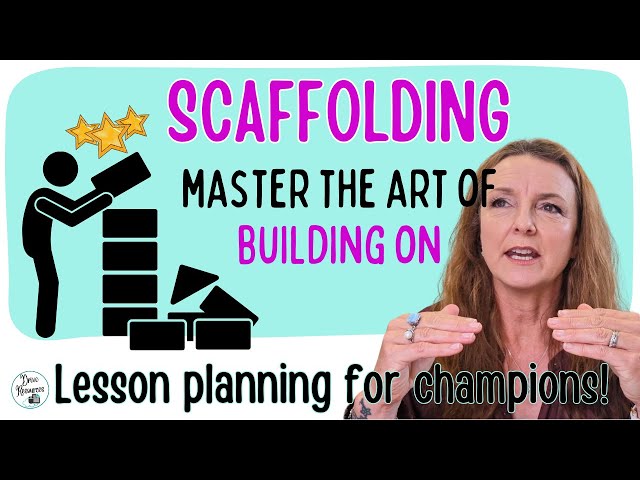 5 strategies to SCAFFOLD your lessons - BUILDING ON to ensure student achievement and engagement