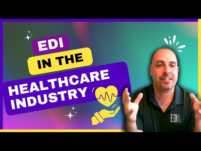 EDI in the Healthcare Industry I How does it work and why it matters?