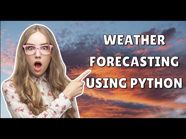 Build a Weather Forecasting App in Python | Step-by-Step Tutorial | Python for Beginners