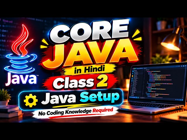 Core Java in Hindi | Java setup | From Zero | Class 2 | Java Tutorial for Beginners