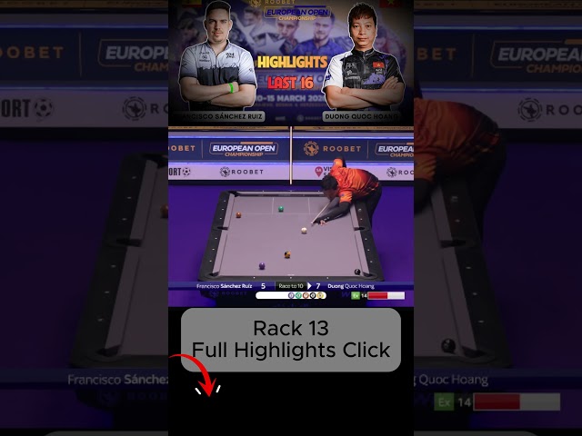 Rack 13 Francisco Sanchez Ruiz vs Dương Quốc Hoàng Last 16