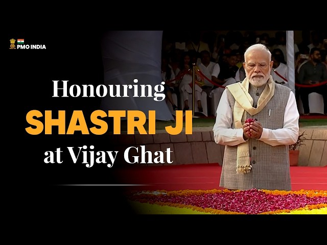 PM Modi pays tribute to Lal Bahadur Shastri at Vijay Ghat