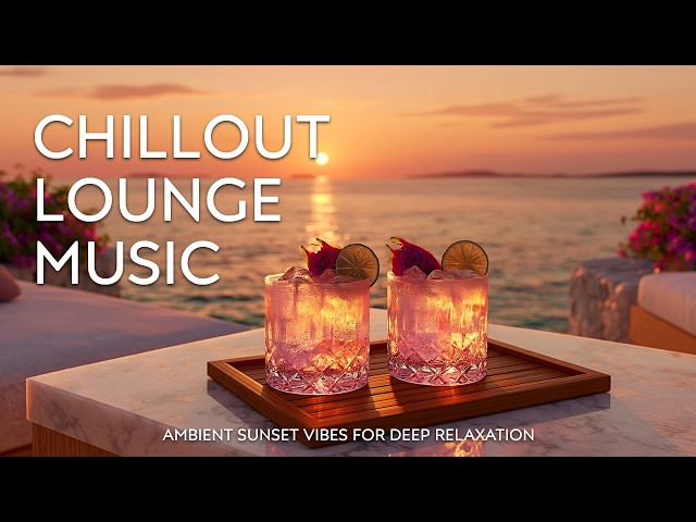 Luxury Sunset Deep Chill Lounge 2026 | Premium Smooth Lounge Music & Velvet Vibes