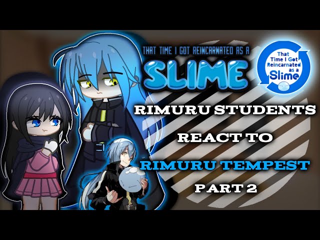 Rimuru Students react to Rimuru Tempest 「Remake²」「Part 2」