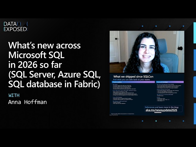 What’s new in Microsoft SQL in 2026 so far (SQL Server/Azure SQL/Fabric) | Data Exposed