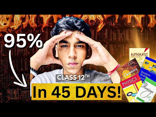 Last 45 Days Strategy🔥That Got Me 97% in Class 12 Boards | *Toppers Sectret*