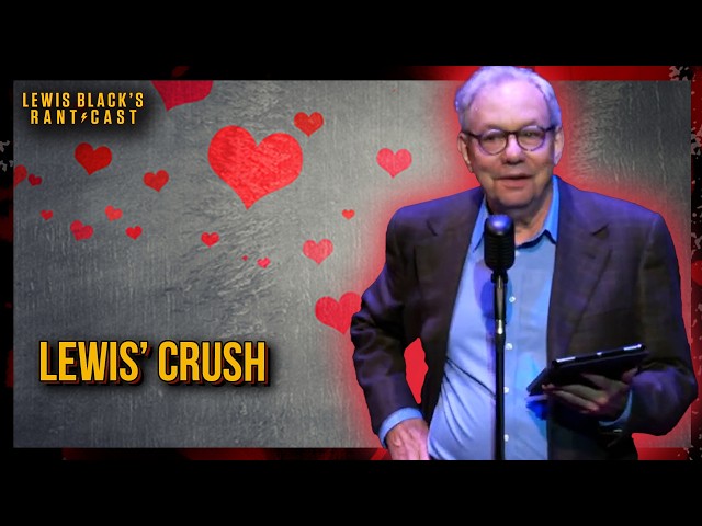 Lewis' Crush | Lewis Black's Rantcast clips