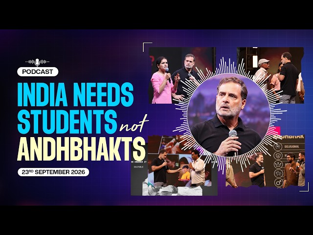 System wants Andhbhakts not Students | Rahul Gandhi Podcast
