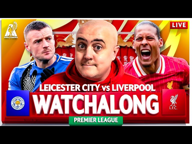 LEICESTER CITY vs LIVERPOOL LIVE WATCHALONG with Craig