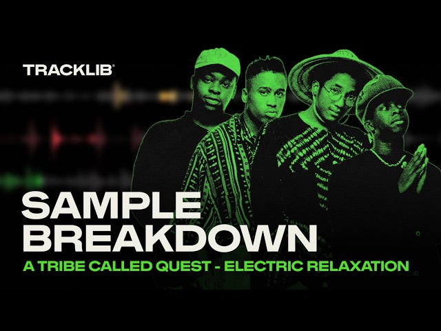 Sample Breakdown: A Tribe Called Quest - Electric Relaxation
