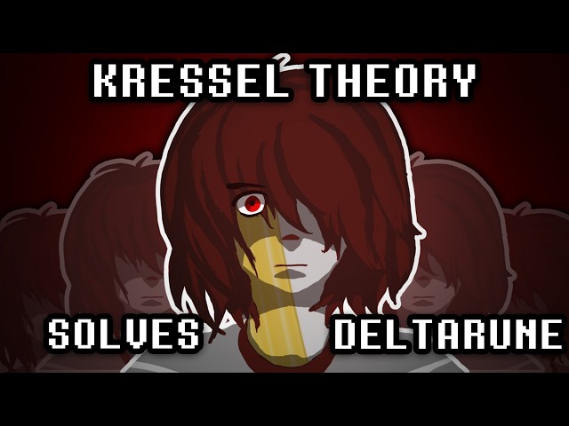 Kressel: The Theory That SOLVES Deltarune
