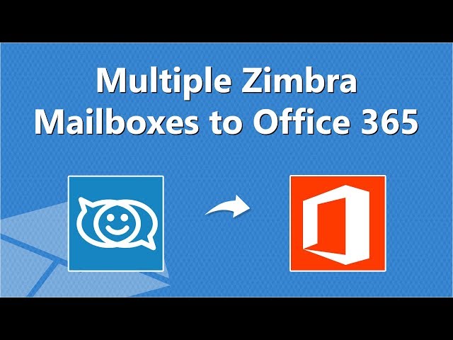Batch Zimbra to Office 365 Migration for Multiple Zimbra Mailboxes