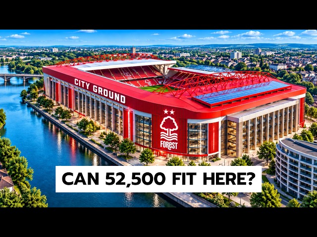 Can Nottingham Forest Really Expand City Ground to 52,500 Seats?