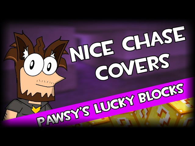 Pawsy's Lucky Block Ideas (Nice Chase / Ankles Broken Covers) - For @SSundee  + @MisterCrainer