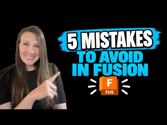 5 Fusion 360 Mistakes Every Beginner Should Avoid