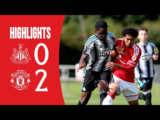 Newcastle 0-2 Man Utd | U18s | Academy Highlights
