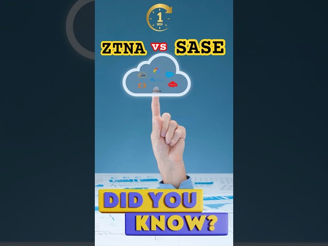 ZTNA vs SASE ?