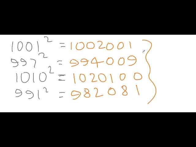 Squaring any number close to 1000 in 3 seconds.