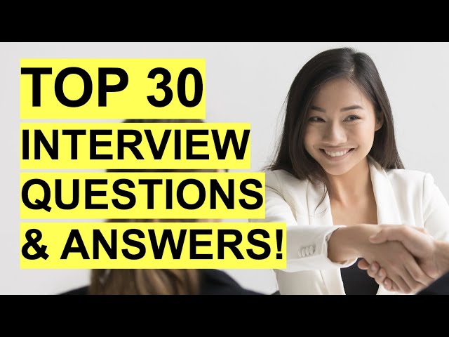 TOP 30 INTERVIEW QUESTIONS & ANSWERS! (Job Interview PASS GUARANTEED!)