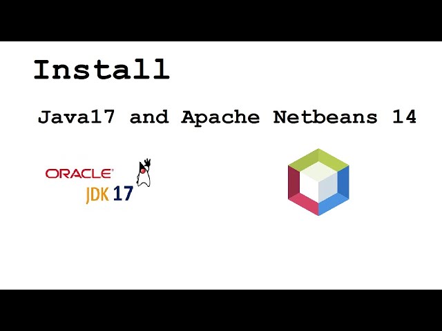 Install Apache Netbeans 14 and Java 17
