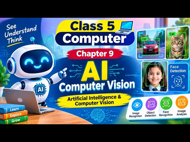 Class 5 Computer Chapter 9 AI Computer Vision | Artificial Intelligence & Computer Vision