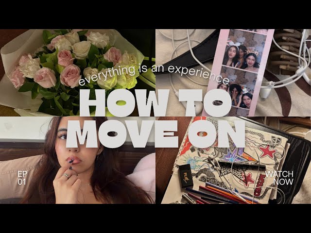how to move on from literally anyone or anything 