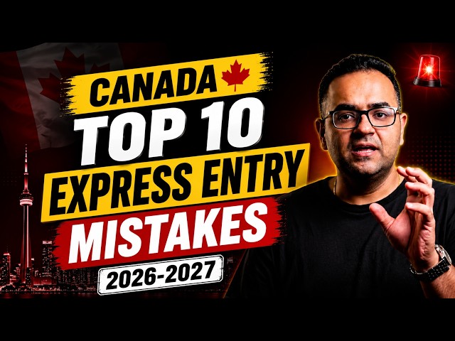 Avoid Top 10 EXPRESS ENTRY MISTAKES in 2026 - 2027 - Canada Immigration News Latest IRCC Updates