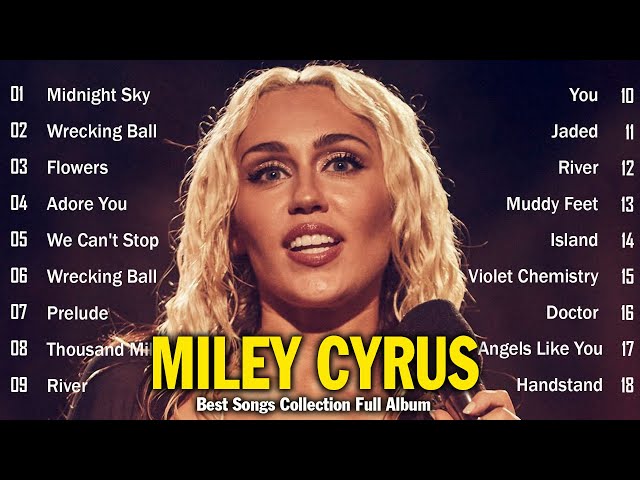 Miley Cyrus/Playlist - Greatest Hits Full Album - The best of Miley Cyrus