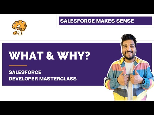 What & Why of Salesforce | Chapter 2 | Salesforce Developer Masterclass