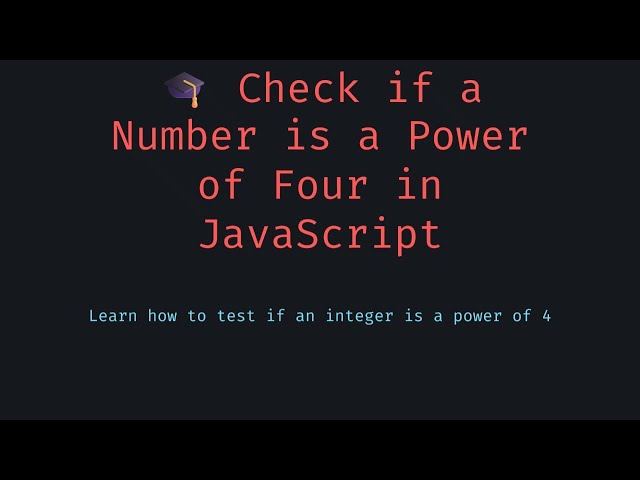 Check If a Number Is a Power of Four in JavaScript—Fast Math Hack for Coding Interviews & Beyond! ⚡