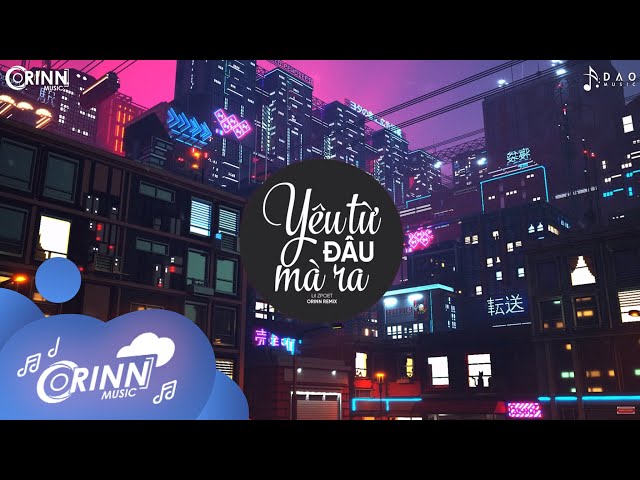 Yêu Từ Đâu Mà Ra (Orinn Remix) - LIL ZPOET | Nhạc Trẻ EDM Tik Tok Gây Nghiện 2020